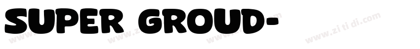 super GROUD字体转换